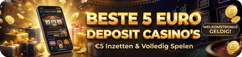 Gids over de beste 5 euro deposit casino's in Nederland met welkomstbonus en snelle uitbetaling.