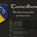 Multi-User-Dungeon Tamedhon - Die besondere Fantasywelt mit Liebe zum Detail